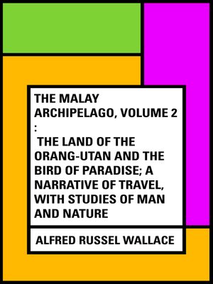 cover image of The Malay Archipelago, Volume 2